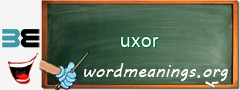 WordMeaning blackboard for uxor